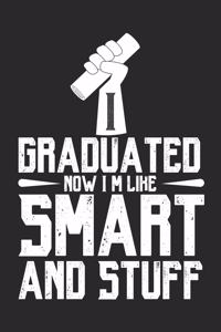 I Graduated Now I'm Like Smart and Stuff