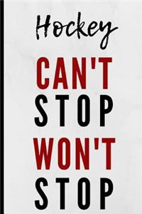 Hockey Can't Stop Won't Stop: Notebook 120 Lined Pages Paperback Notepad / Journal