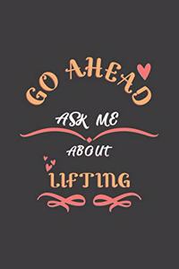 Go Ahead Ask Me About Lifting