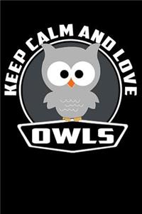 Keep Calm And Love Owls