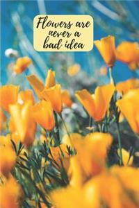 Flowers are never a bad idea