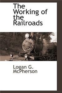 The Working of the Railroads