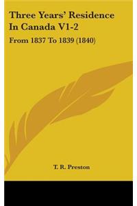 Three Years' Residence In Canada V1-2