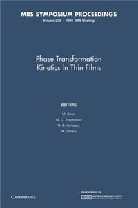 Phase Transformation Kinetics in Thin Films: Volume 230