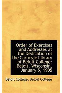 Order of Exercises and Addresses at the Dedication of the Carnegie Library of Beloit College: Beloit