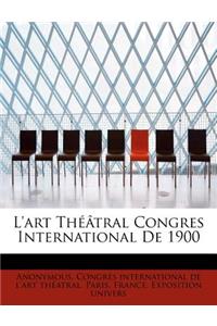 L'Art Theatral Congres International de 1900