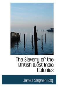 The Slavery of the British West India Colonies