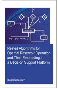 Nested Algorithms for Optimal Reservoir Operation and Their Embedding in a Decision Support Platform