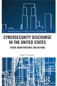 Cybersecurity Discourse in the United States: Cyber-Doom Rhetoric and Beyond