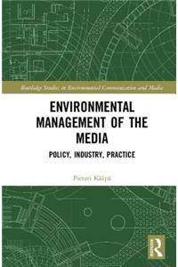 Environmental Management of the Media