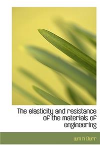 The Elasticity and Resistance of the Materials of Engineering