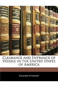 Clearance and Entrance of Vessels in the United States of America