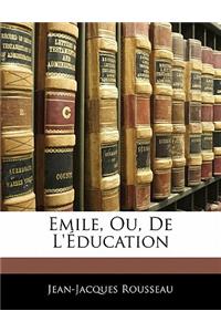 Emile, Ou, De L'éducation