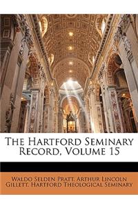 The Hartford Seminary Record, Volume 15