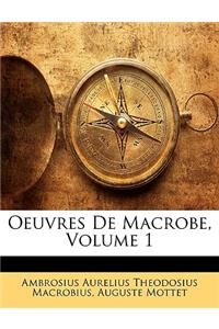 Oeuvres De Macrobe, Volume 1