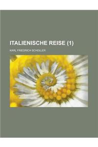 Italienische Reise (1 )