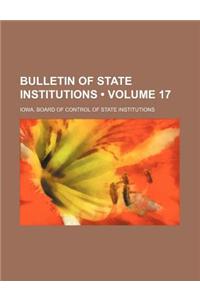 Bulletin of State Institutions (Volume 17)