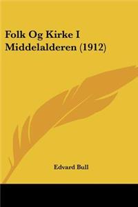 Folk Og Kirke I Middelalderen (1912)