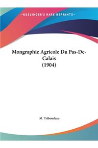 Mongraphie Agricole Du Pas-de-Calais (1904)