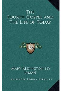 The Fourth Gospel and The Life of Today