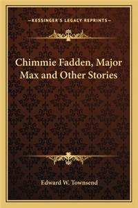 Chimmie Fadden, Major Max and Other Stories