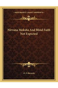 Nirvana Moksha And Blind Faith Not Expected