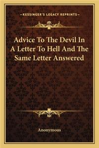 Advice To The Devil In A Letter To Hell And The Same Letter Answered