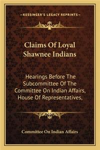 Claims of Loyal Shawnee Indians