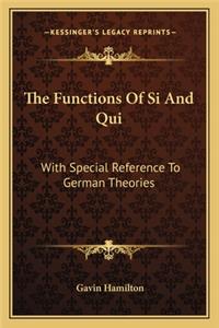 Functions of Si and Qui