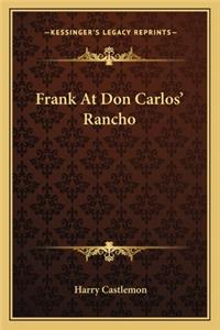 Frank At Don Carlos' Rancho