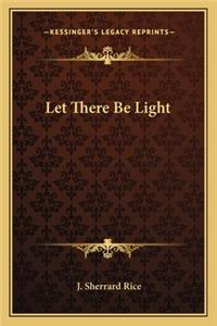 Let There Be Light