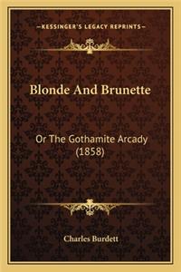 Blonde and Brunette