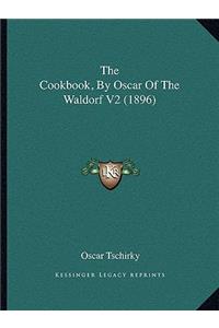 The Cookbook, by Oscar of the Waldorf V2 (1896)
