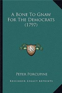 Bone to Gnaw for the Democrats (1797)