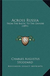 Across Russia: From the Baltic to the Danube (1891)