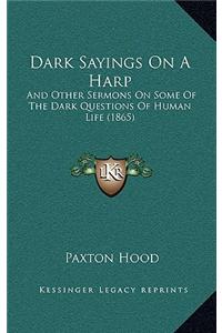 Dark Sayings on a Harp
