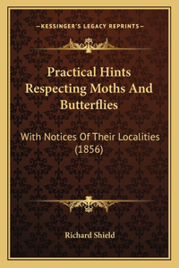 Practical Hints Respecting Moths And Butterflies