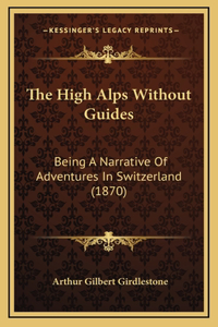The High Alps Without Guides