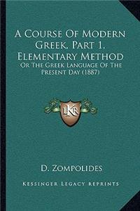 A Course Of Modern Greek, Part 1, Elementary Method