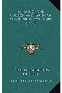 Annals Of The Church And Parish Of Almondbury, Yorkshire (1882)