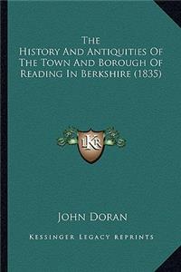 The History And Antiquities Of The Town And Borough Of Reading In Berkshire (1835)