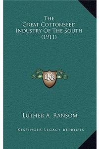 The Great Cottonseed Industry Of The South (1911)