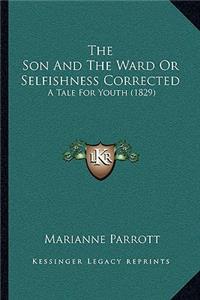 The Son And The Ward Or Selfishness Corrected