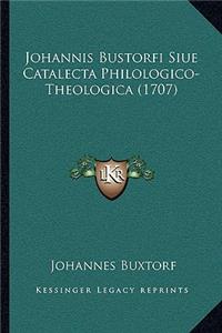 Johannis Bustorfi Siue Catalecta Philologico-Theologica (1707)