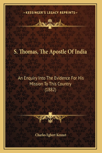 S. Thomas, The Apostle Of India