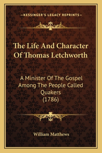 Life And Character Of Thomas Letchworth