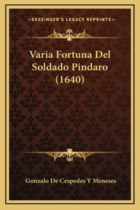 Varia Fortuna Del Soldado Pindaro (1640)