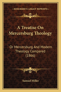 Treatise On Mercersburg Theology