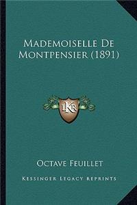 Mademoiselle De Montpensier (1891)