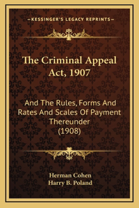 The Criminal Appeal Act, 1907